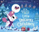 Ten Minutes To Bed: Little Unicorn`s Christmas