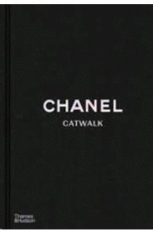 CHANEL CATWALK - THE COMPLETE COLLECTIONS