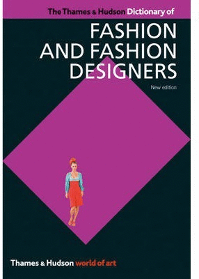 DICTIONARY OF FASHION AND FASHION DESIGNERS