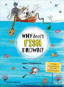 WHY DON'T FISH DROWN