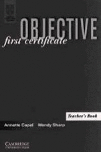 OBJECTIVE FIRST CERTIFICATE . TEACHER´S BOOK .  **CAMBRIDGE **