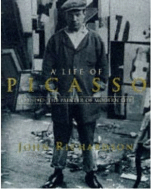 A LIFE OF PICASSSO 1907-1917 THE PAINTER OF MODERN LIFE