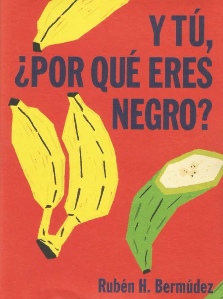 Y tú por qué Eres Negro