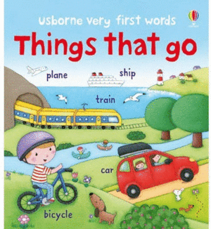 VERY FIRST WORDS THINGS THAT GO