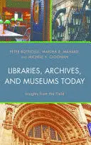 Libraries, Archives, And Museums Today