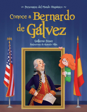 CONOCE A BERNARDO DE GALVEZ / GET TO KNOW BERNARDO DE GALVEZ
