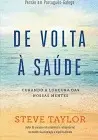 De Volta á Saúde. Curando a Loucura Das Nossas Mentes