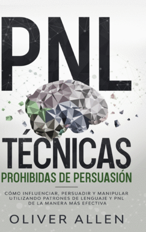 PNL TÉCNICAS PROHIBIDAS DE PERSUASIÓN