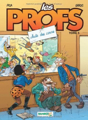 LES PROFS - TOME 5 - CHUTES DES COURS