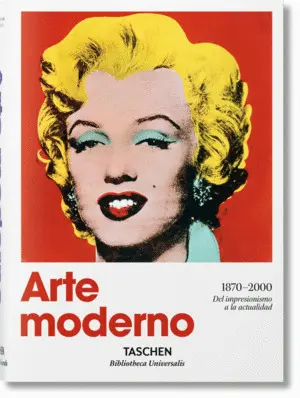 Arte Moderno. Una Historia Desde el Impresionismo Hasta Hoy