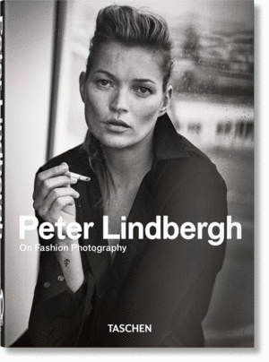 PETER LINDBERGH. ON FASHION PHOTOGRAPHY. 40TH ED.