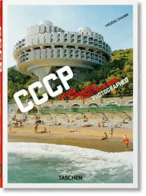 Frédéric Chaubin. Cccp. Cosmic Communist Constructions Photographed. 40Th Ed.