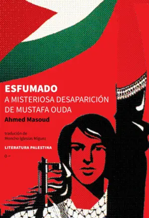 Esfumado. A Misteriosa Desaparición de Mustafa Ouda