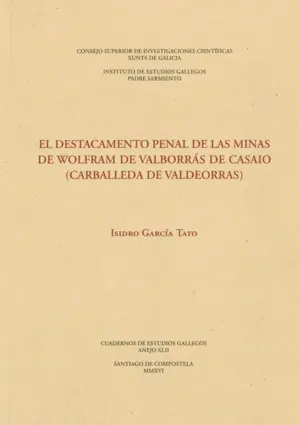 El Destacamento Penal de las Minas de Wólfram de Valborrás de Casaio (Carballeda