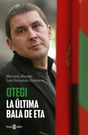 Otegi. la Ultima Bala de Eta