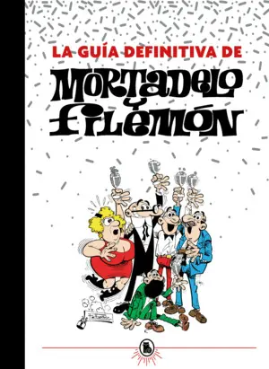 La Guía Definitiva de Mortadelo y Filemón