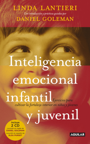 INTELIGENCIA EMOCIONAL INFANTIL Y JUVENIL. EJERCICIOS PARA CULTIVAR LA FORTALEZA INTERIOR EN NIÑOS Y