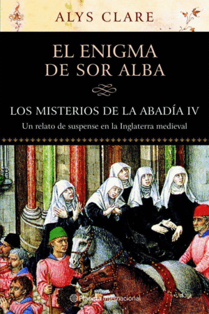 LOS MISTERIOS DE LA ABADIA IV. EL ENIGMA DE SOR ALBA