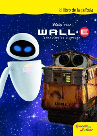 WALL-E. BATALLÓN DE LIMPIEZA. EL LIBRO DE LA PELÍCULA