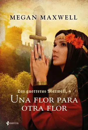 Las Guerreras Maxwell 4 una Flor para Otra Flor.