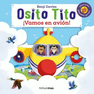Osito Tito. ¡Vamos en Avión!