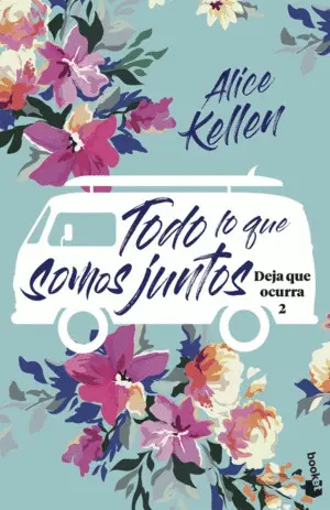 Todo lo que Somos Juntos. Deja que Ocurra 2