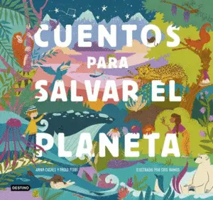 Cuentos para Salvar el Planeta