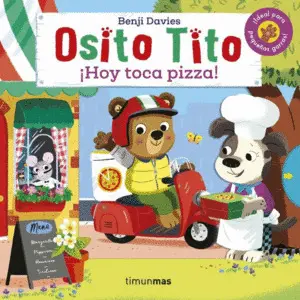 Osito Tito. ¡Hoy Toca Pizza!