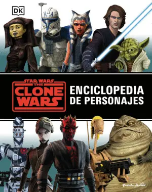 Star Wars. The Clone Wars. Enciclopedia de Personajes