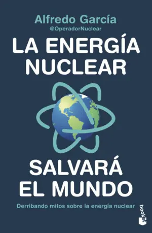 La Energía Nuclear Salvará el Mundo