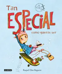 Tan Especial Como Quieras Ser