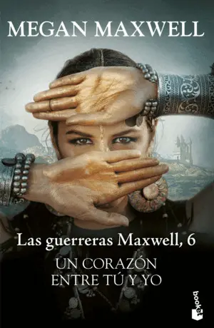 Las Guerreras Maxwell 6. Un Corazón entre tú y yo
