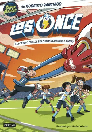 Los Once 2. El Portero con los Brazos Más Largos del Mundo