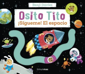 Osito Tito. Isígueme! el Espacio