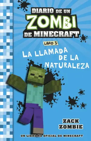 Minecraft. Diario de un Zombi de Minecraft. La Llamada de la Naturaleza