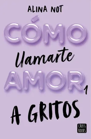 Cómo Llamarte Amor 1. A Gritos