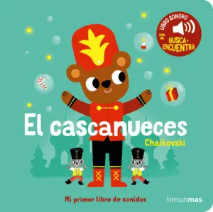 El Cascanueces. Mi Primer Libro de Sonidos