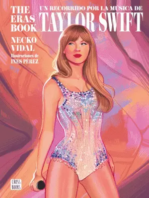 The Eras Book. Un Recorrido por la Música de Taylor Swift