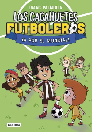 Los Cacahuetes Futboleros 4. ¡A por el Mundial!