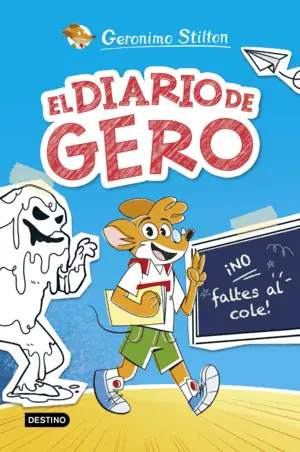 El Diario de Gero 1. ¡No Faltes Al Cole!