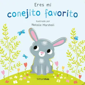 Eres mi Conejito Favorito. Libro de Carton con Troqueles