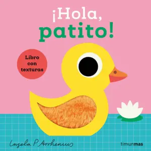 Hola, Patito! Libro con Texturas