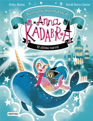 Anna Kadabra. aventuras Legendarias 3. El Último Narvel