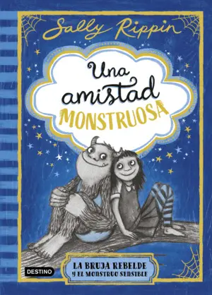 Una Amistad Monstruosa 1. La Bruja Rebelde y el Monstruo Sensible