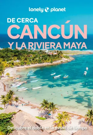 Cancun y la Riviera Maya de Cerca 3