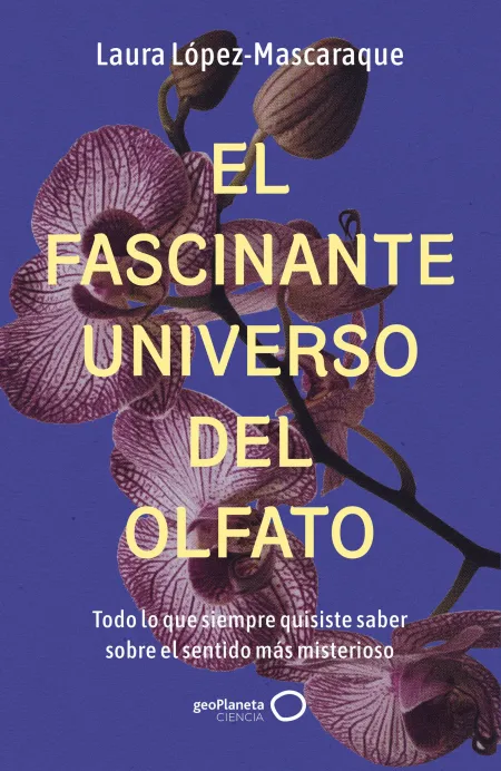 El Fascinante Universo del Olfato