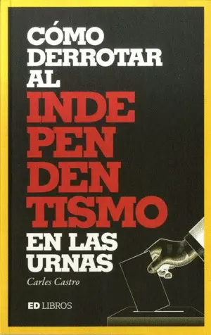 Cómo Derrotar Al Independentismo en las Urnas