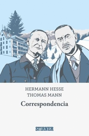 CORRESPONDENCIA HERMANN HESSE Y THOMAS MANN
