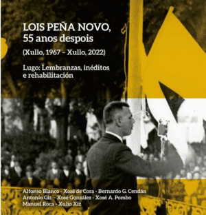 LOIS PEÑA NOVO, 55 ANOS DESPOIS (XULLO, 1967 - XULLO, 2022)