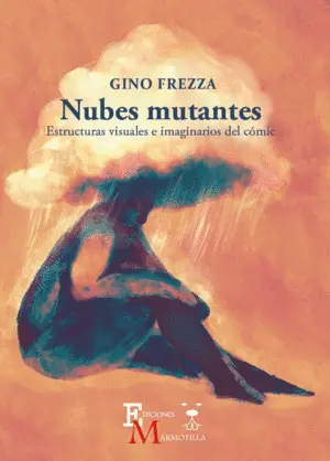 Nubes Mutantes- Estructuras Visuales e Imaginarios del Cómic